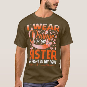 I Wear Orange For My Sister Multiple Sclerosis Awa T-Shirt