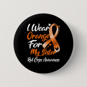 I Wear Orange For My Sister Rsd Crps Awareness 1  6 Cm Round Badge