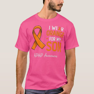 I Wear Orange For My Son Adhd Awareness Month T-Shirt