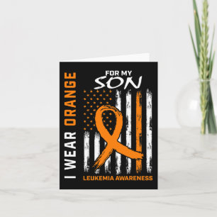 I Wear Orange For My Son Leukaemia Awareness Ameri Card