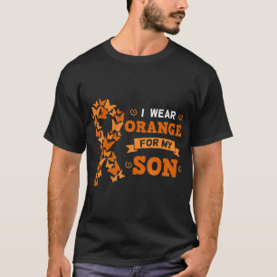 I Wear Orange For My Son Leukaemia Blood Cancer Ce T-Shirt