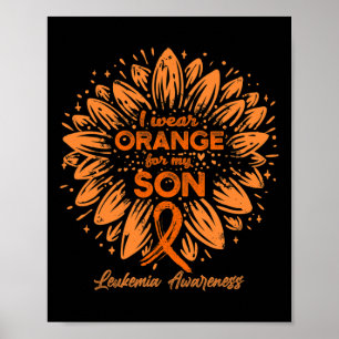 I Wear Orange For My Son Orange Sunflower Leukaemi Poster