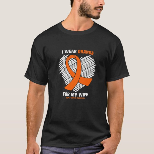 I Wear Orange For My Wife Kidney Cancer Awareness T-Shirt (Front)
