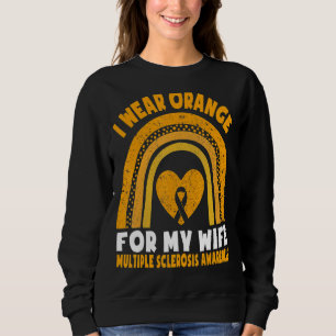 I Wear Orange For My Wife Ms Multiple Sclerosis Aw Sweatshirt