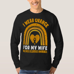 I Wear Orange For My Wife Ms Multiple Sclerosis Aw T-Shirt