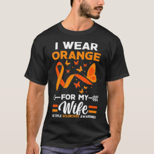 I Wear Orange For My Wife Multiple Sclerosis Aware T-Shirt