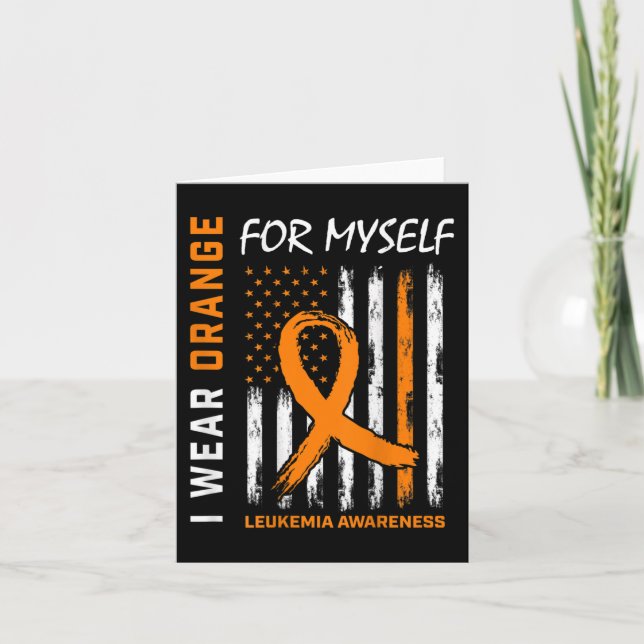 I Wear Orange For Myself Leukaemia Awareness Ameri Card (Front)