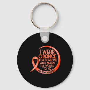 I Wear Orange For Someone Ms Multiple Sclerosis Aw Key Ring