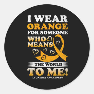 I Wear Orange For Someone Who Means World To Me  Classic Round Sticker