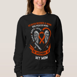 I Wear Orange In Memory of my Mom Leukemia Awarene Sweatshirt