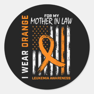 I Wear Orange Mother In Law Leukaemia Awareness Am Classic Round Sticker