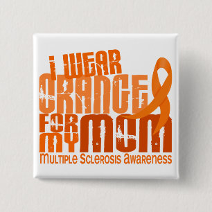 I Wear Orange Mum Multiple Sclerosis MS 15 Cm Square Badge