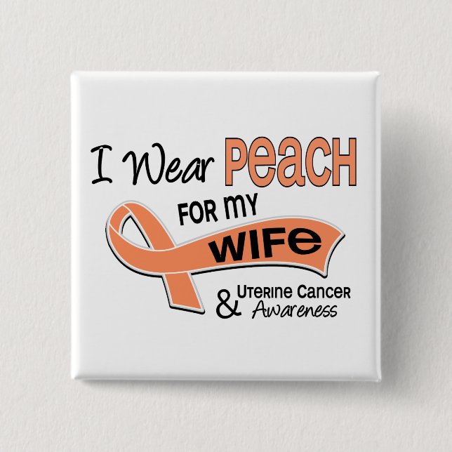 I Wear Peach 42 Wife Uterine Cancer 15 Cm Square Badge (Front)