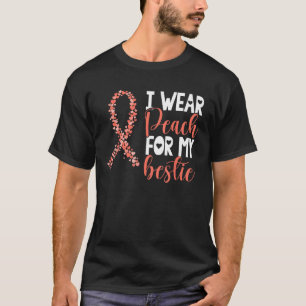 I Wear Peach For My Bestie Uterine Cancer Awarenes T-Shirt