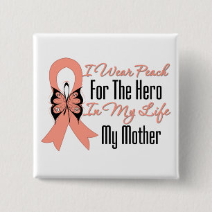 I Wear Peach For The Hero in My Life...My Mother 15 Cm Square Badge