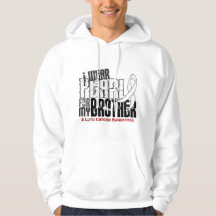 I Wear Pearl For My Brother 6 Lung Cancer Hoodie