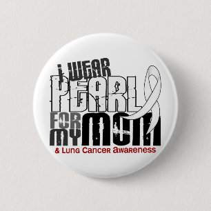 I Wear Pearl For My Mum 6 Lung Cancer Cm Round Badge