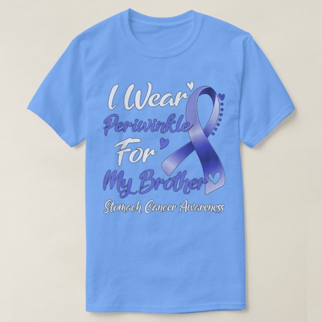 I Wear Periwinkle For My Brother Stomach Cancer Aw T-Shirt (Design Front)