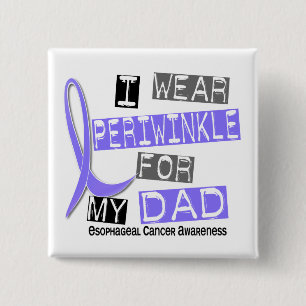 I Wear Periwinkle For My Dad Oesophageal Cancer 15 Cm Square Badge