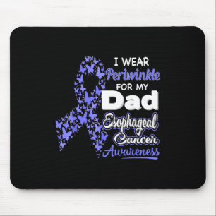 I Wear Periwinkle For My Dad - Oesophageal Cancer  Mouse Pad