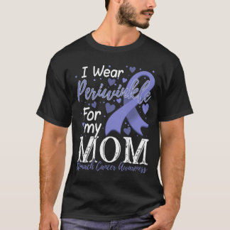  I Wear Periwinkle For My Mum Stomach Cancer Aware T-Shirt