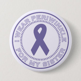I Wear Periwinkle For My Sister 7.5 Cm Round Badge