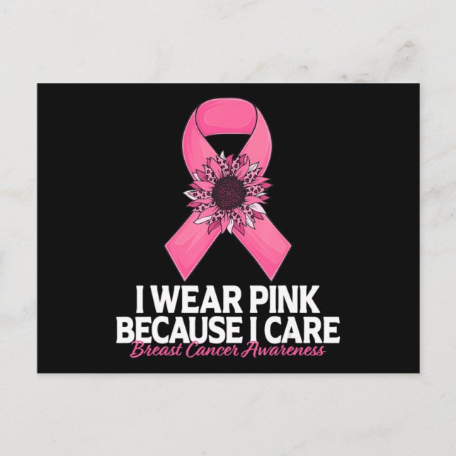 i Wear Pink Because i Care Sunflower Breast Cancer Postcard (Front)