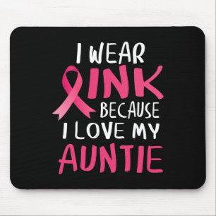 I Wear Pink Because I Love My Auntie Breast Cancer Mouse Pad