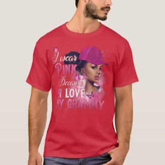 I Wear Pink Because I Love My Grammy Breast Cancer T-Shirt