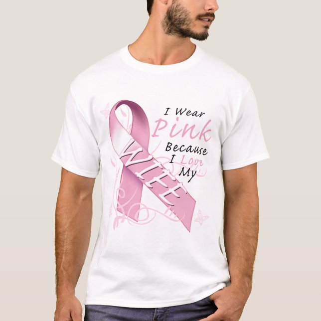 I Wear Pink Because I Love My Wife T-Shirt (Front)