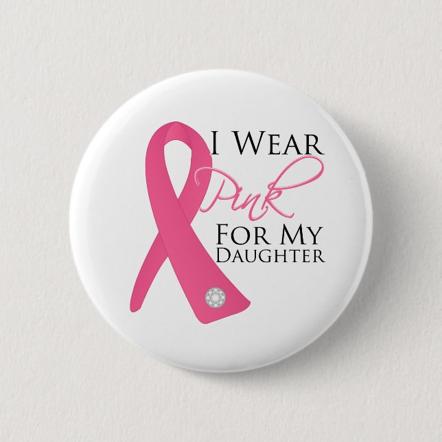 I Wear Pink Daughter Breast Cancer 6 Cm Round Badge (Front)