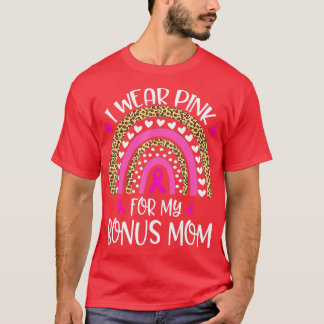 I Wear Pink For Bonus Mum Breast Cancer Month Supp T-Shirt