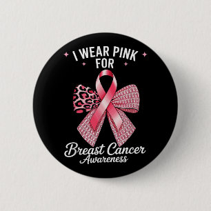 I Wear Pink For Breast Cancer Awareness _8  6 Cm Round Badge