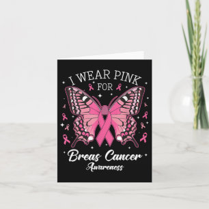 I Wear Pink For Breast Cancer Awareness Butterfly Card