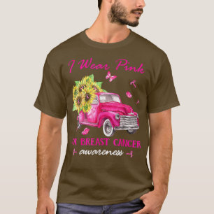 I Wear Pink For Breast Cancer Awareness Sunflower  T-Shirt