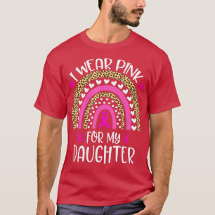 I Wear Pink For Daughter Breast Cancer Month Suppo T-Shirt
