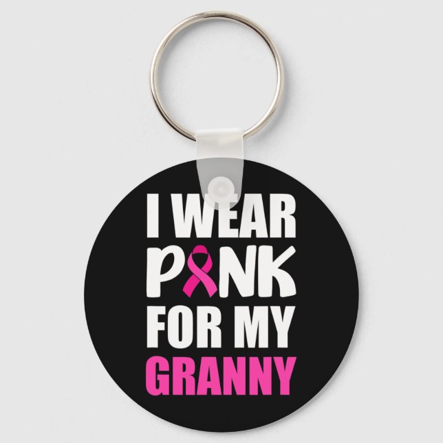 I Wear Pink For Granny Pink Ribbon Breast Cancer A Key Ring (Front)