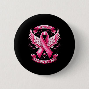 I Wear Pink For Memory Of My Mum Breast Cancer Fam 6 Cm Round Badge