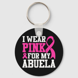 I Wear Pink For My Abuela Breast Cancer Awareness  Key Ring