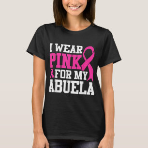 I Wear Pink For My Abuela Breast Cancer Awareness T-Shirt