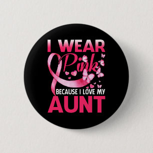 I Wear Pink For My Aunt Breast Cancer Awareness Bu 6 Cm Round Badge