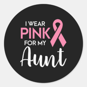 I Wear Pink For My Aunt Breast Cancer Awareness Su Classic Round Sticker