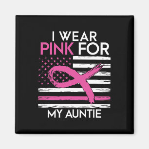 I Wear Pink For My Aunt Breast Cancer Awareness Su Magnet