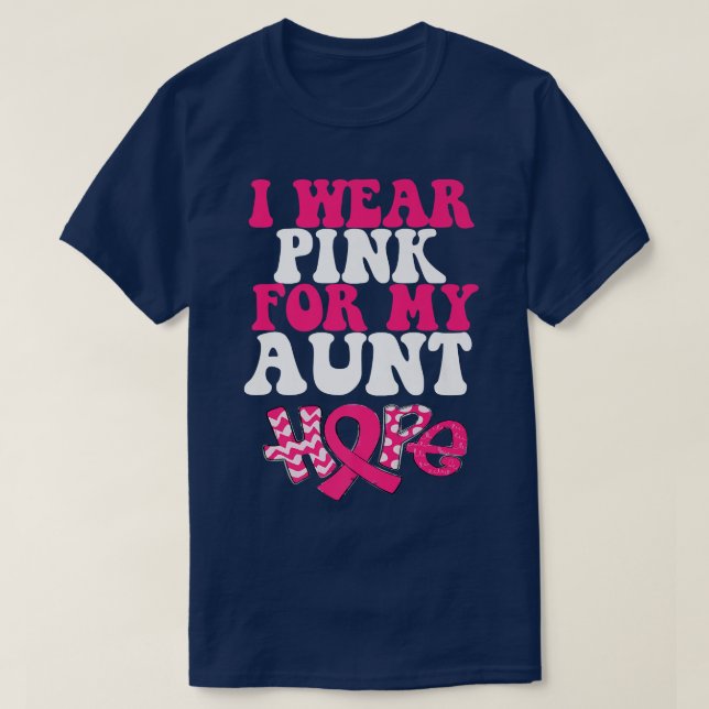 I wear pink For My Aunt Breast Cancer Awareness Su T-Shirt (Design Front)