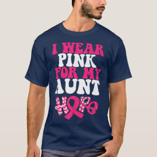 I wear pink For My Aunt Breast Cancer Awareness Su T-Shirt
