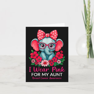 I Wear Pink For My Aunt Elephant Breast Cancer Awa Card