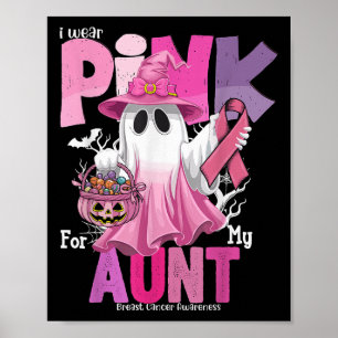 I Wear Pink For My Aunt Ghost Breast Cancer Awaren Poster