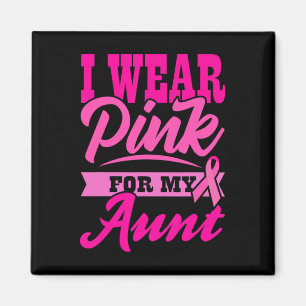 I WEAR PINK FOR MY AUNT World Cancer Day Gift Pink Magnet