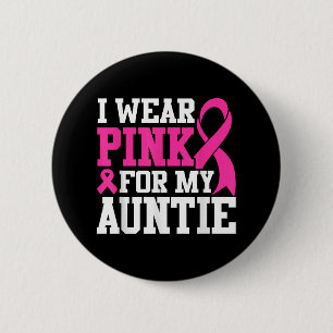 I Wear Pink For My Auntie Breast Cancer Awareness  6 Cm Round Badge