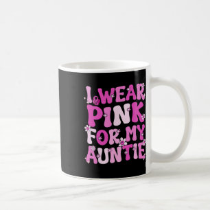 I Wear Pink For My Auntie Breast Cancer Awareness Coffee Mug